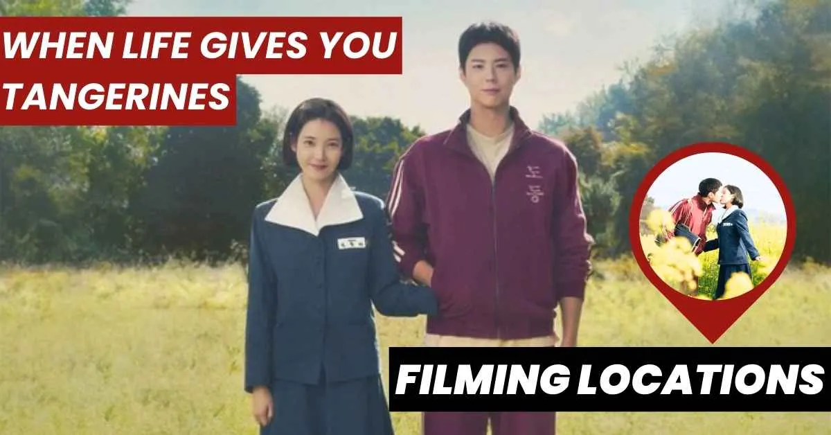 Filming locations When Life Gives You Tangerines 1